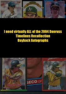 2004 Donruss Recollection Buyback Autographs (I need ALL of them minus the 89 40/40)               