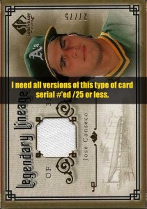 2005 SP Legendary Cuts Legendary Lineage (need all #/25 and less)            